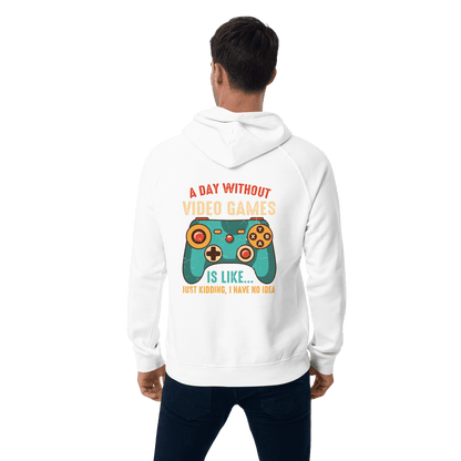 Organic Unisex A Day Without Video Games Hoodie - Swagodin