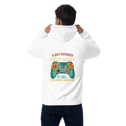 Organic Unisex A Day Without Video Games Hoodie - Swagodin