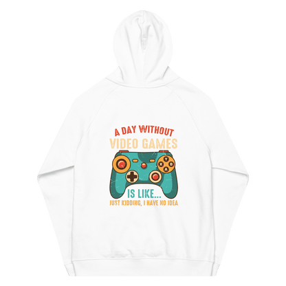 Organic Unisex A Day Without Video Games Hoodie - Swagodin