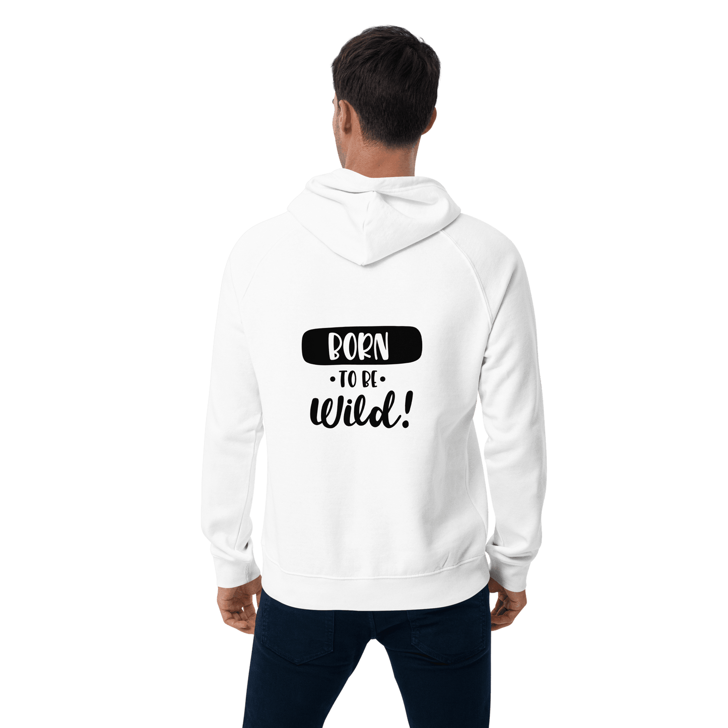 Organic Unisex Born to Be Wild Hoodie - Swagodin