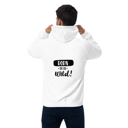 Organic Unisex Born to Be Wild Hoodie - Swagodin