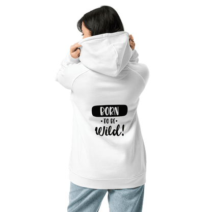 Organic Unisex Born to Be Wild Hoodie - Swagodin