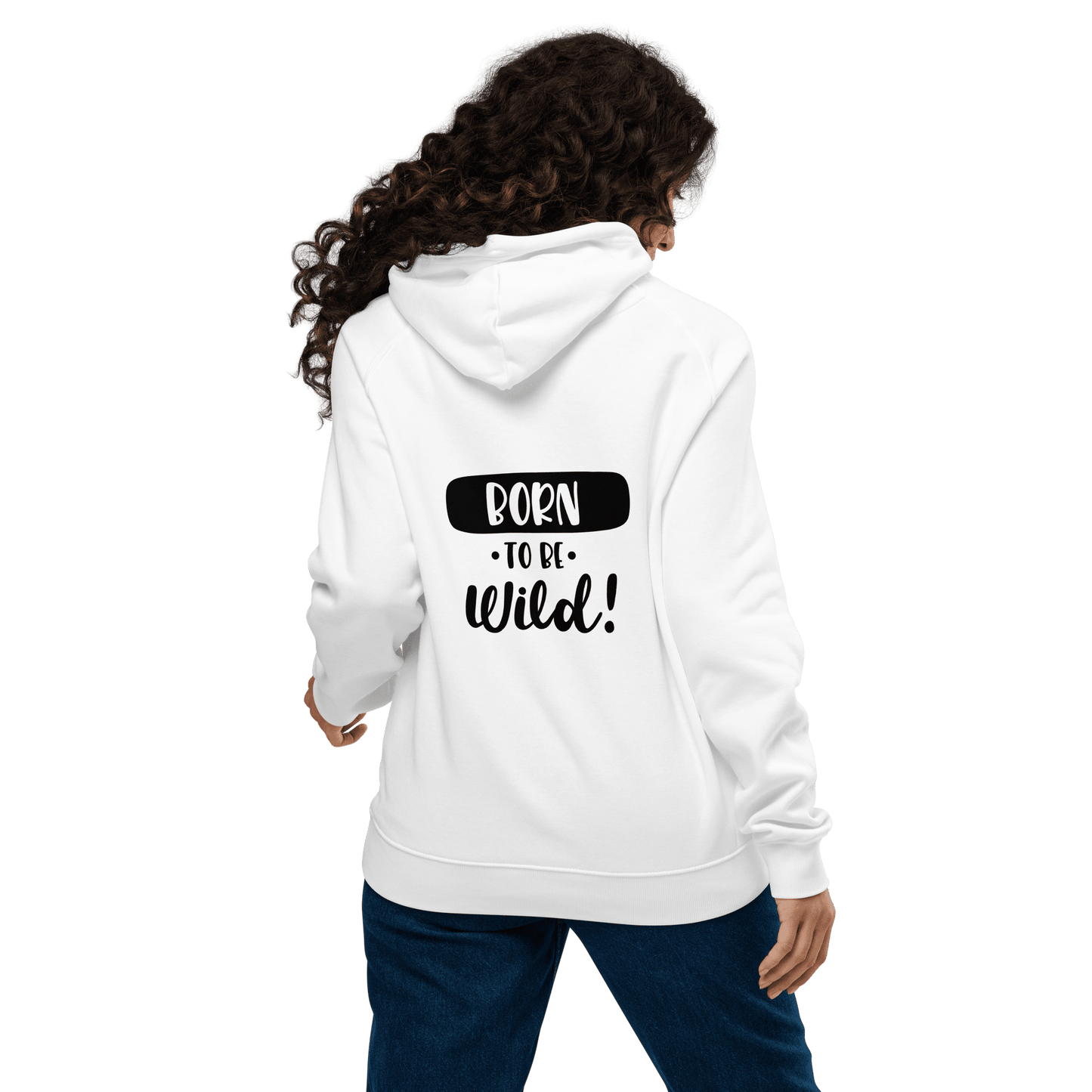 Organic Unisex Born to Be Wild Hoodie - Swagodin