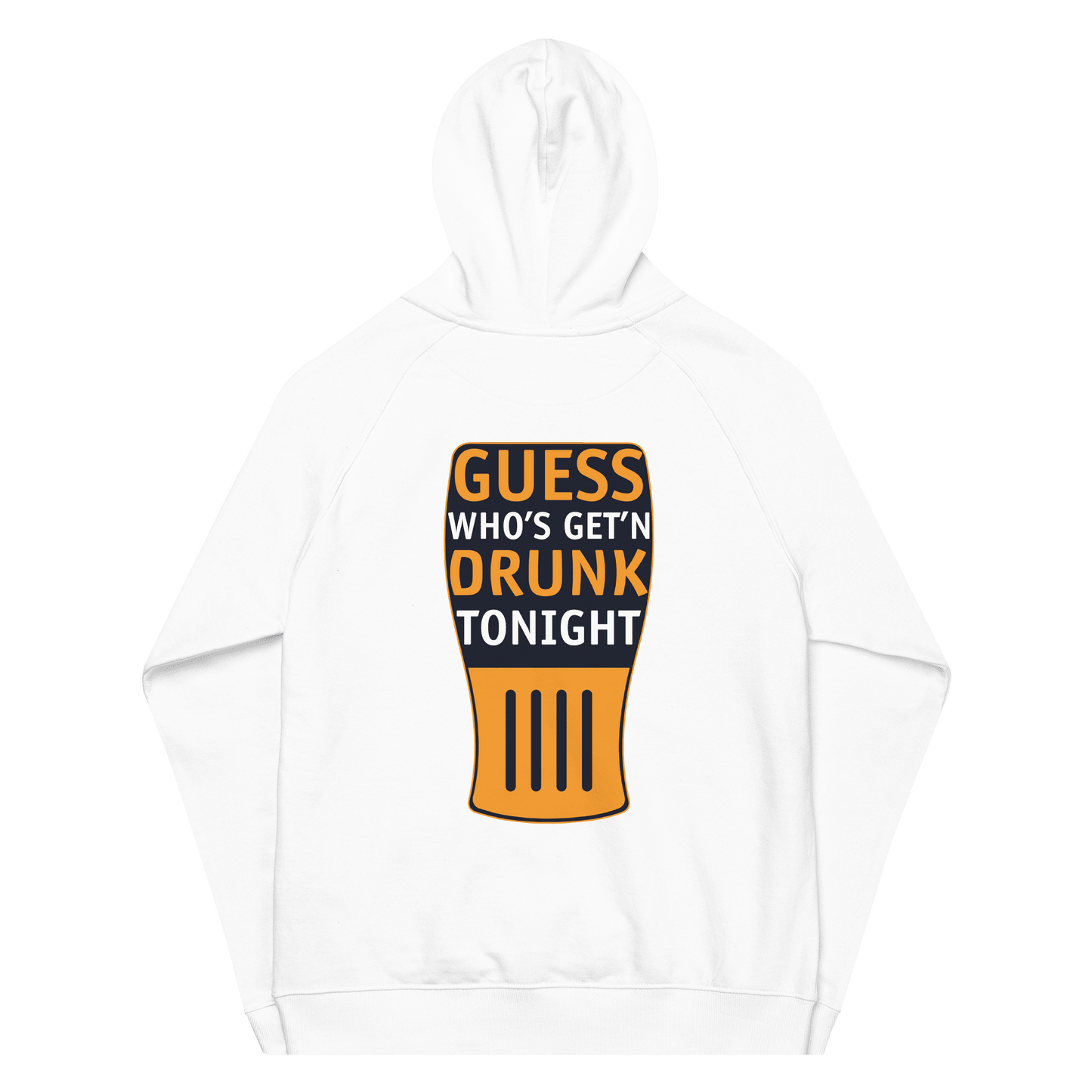 Organic Unisex Guess Who's Get'n Drunk Tonight Hoodie - Swagodin