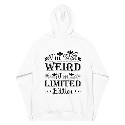 Organic Unisex I'm Not Weird Hoodie - Swagodin