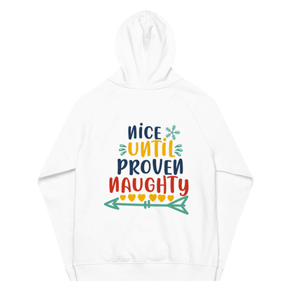 Organic Unisex Nice Until Proven Naughty Hoodie - Swagodin