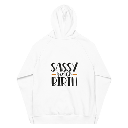 Organic Unisex Sassy Since Birth Hoodie - Swagodin