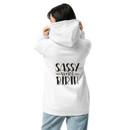 Organic Unisex Sassy Since Birth Hoodie - Swagodin