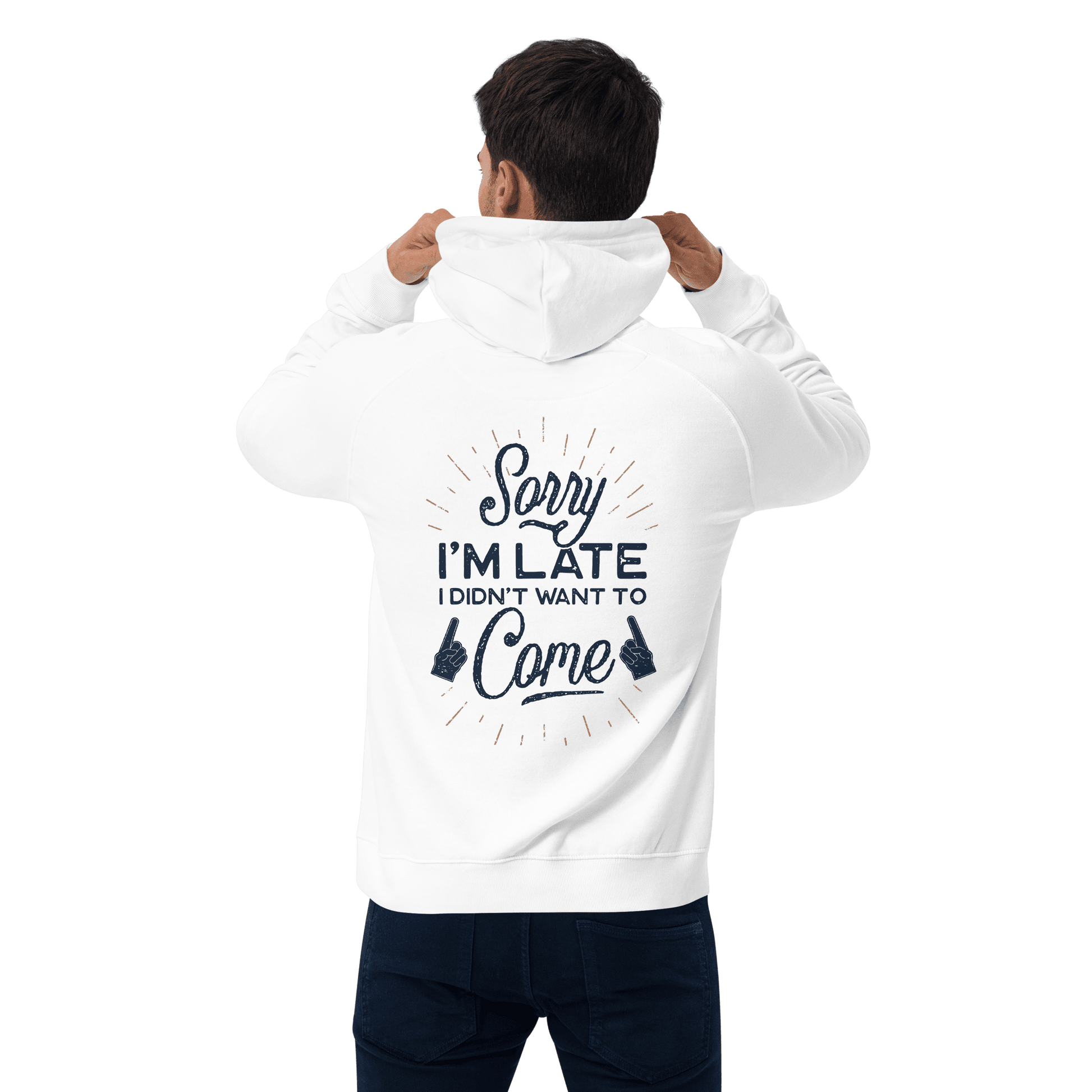 Unisex Sorry I'm Late Hoodie - Swagodin