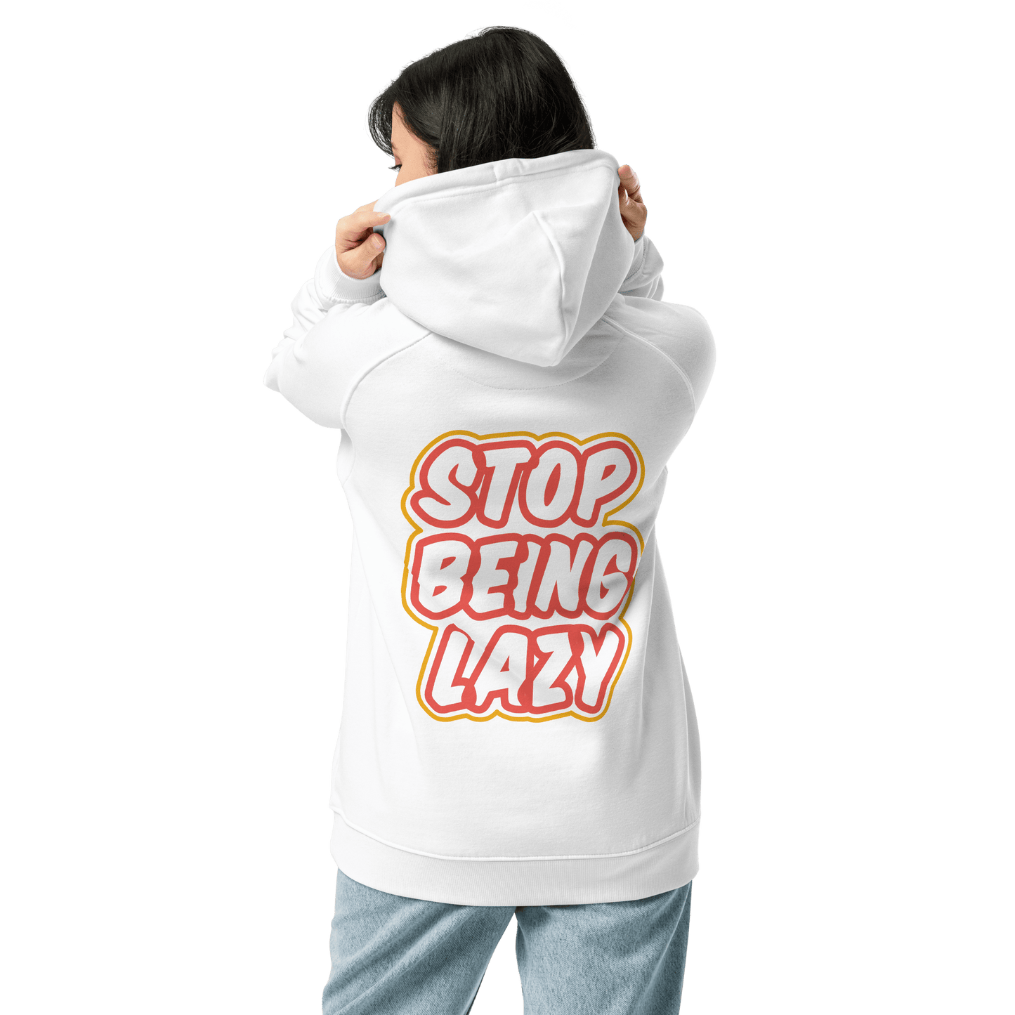 Organic Unisex Stop Being Lazy Hoodie - Swagodin