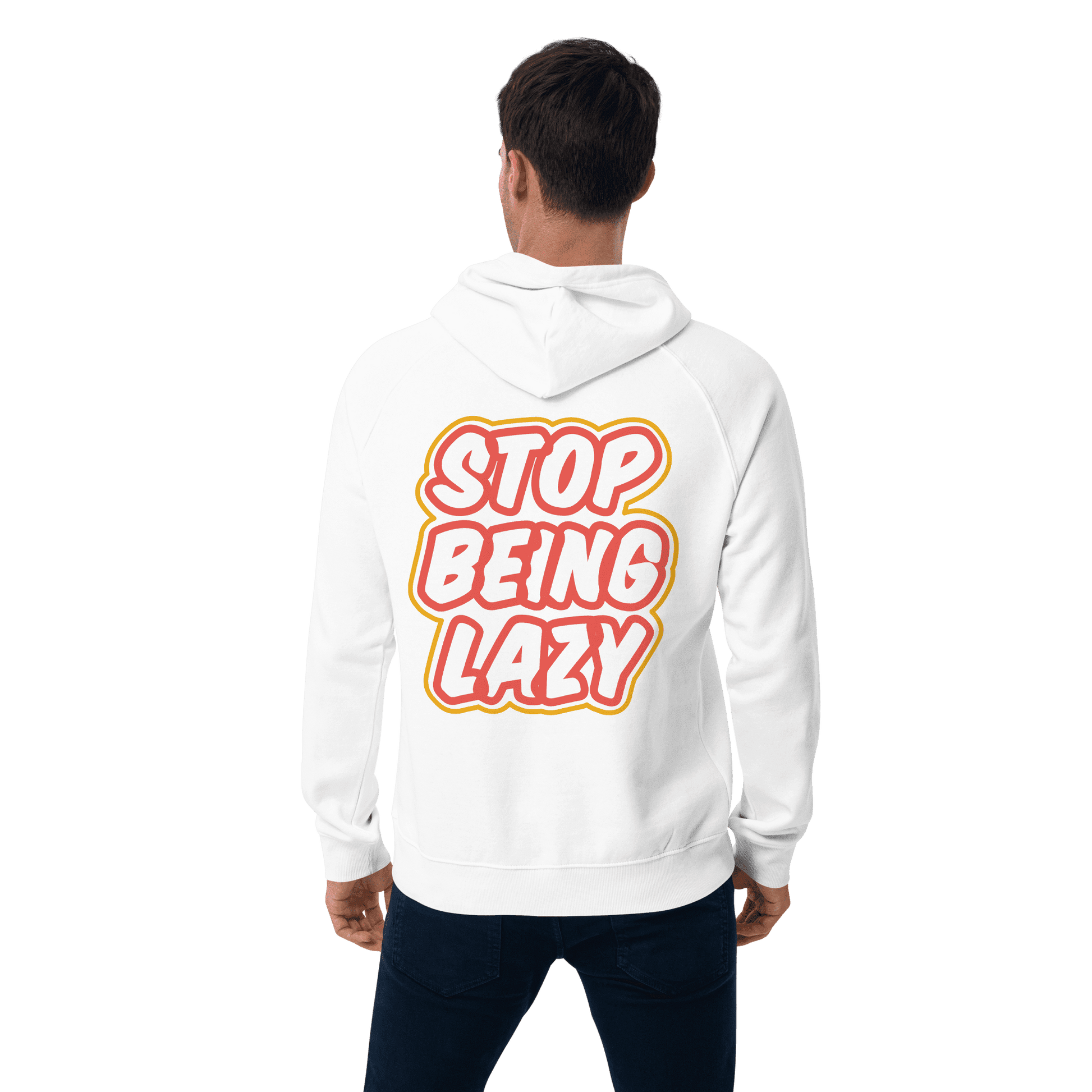 Organic Unisex Stop Being Lazy Hoodie - Swagodin