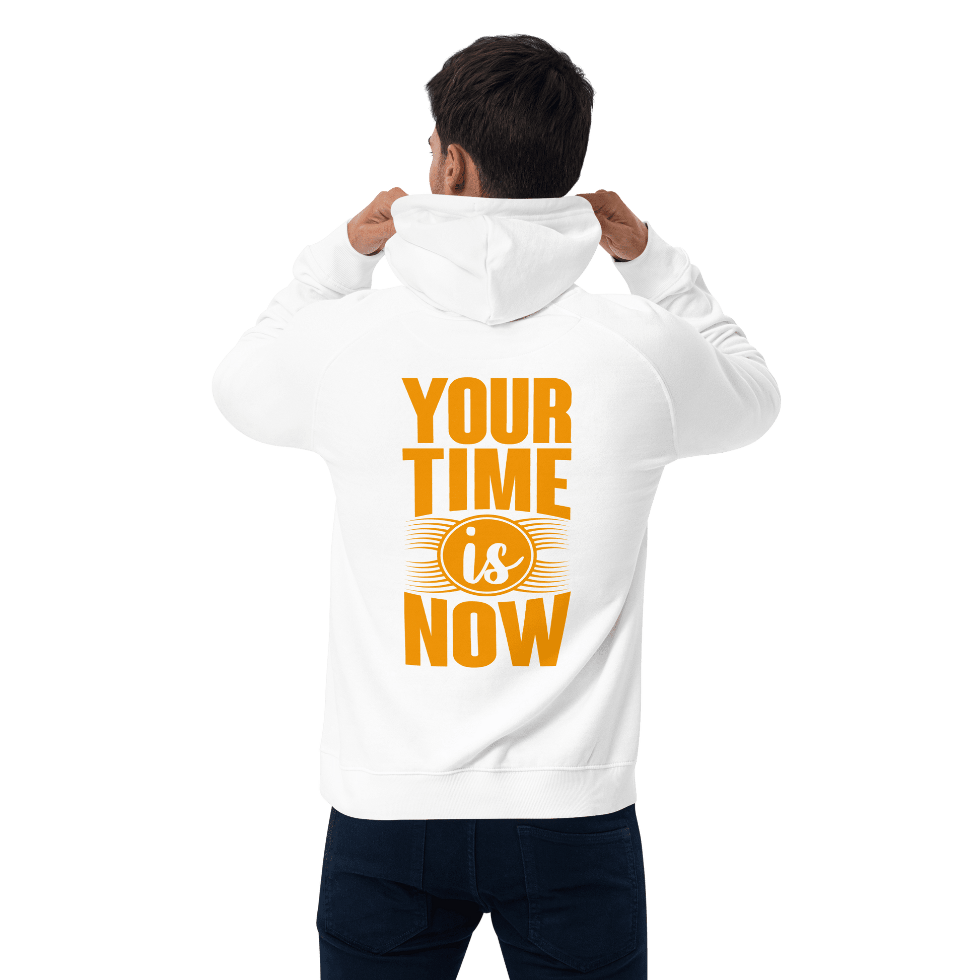 Organic Unisex Your Time Is Now Hoodie - Swagodin