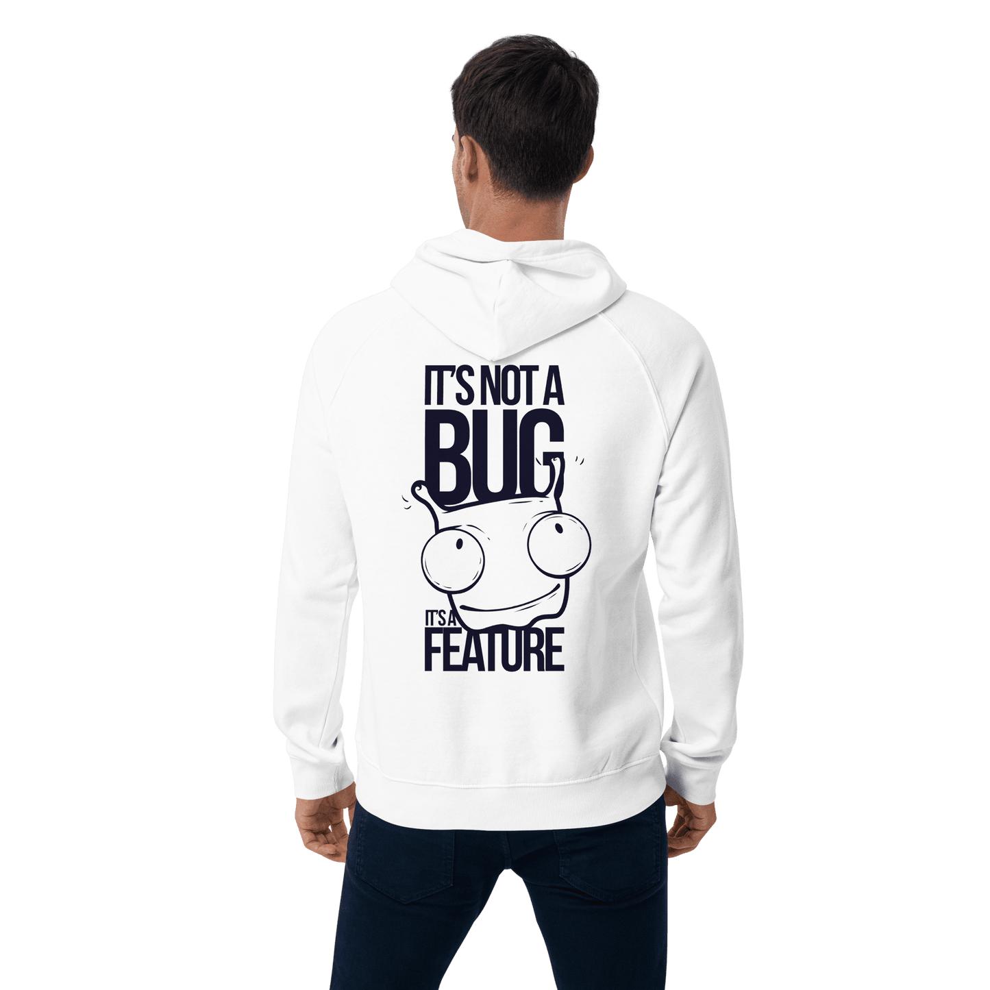 Organic Unisex It's Not A Bug Hoodie - Swagodin