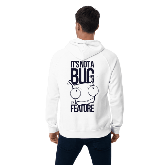 Organic Unisex It's Not A Bug Hoodie - Swagodin