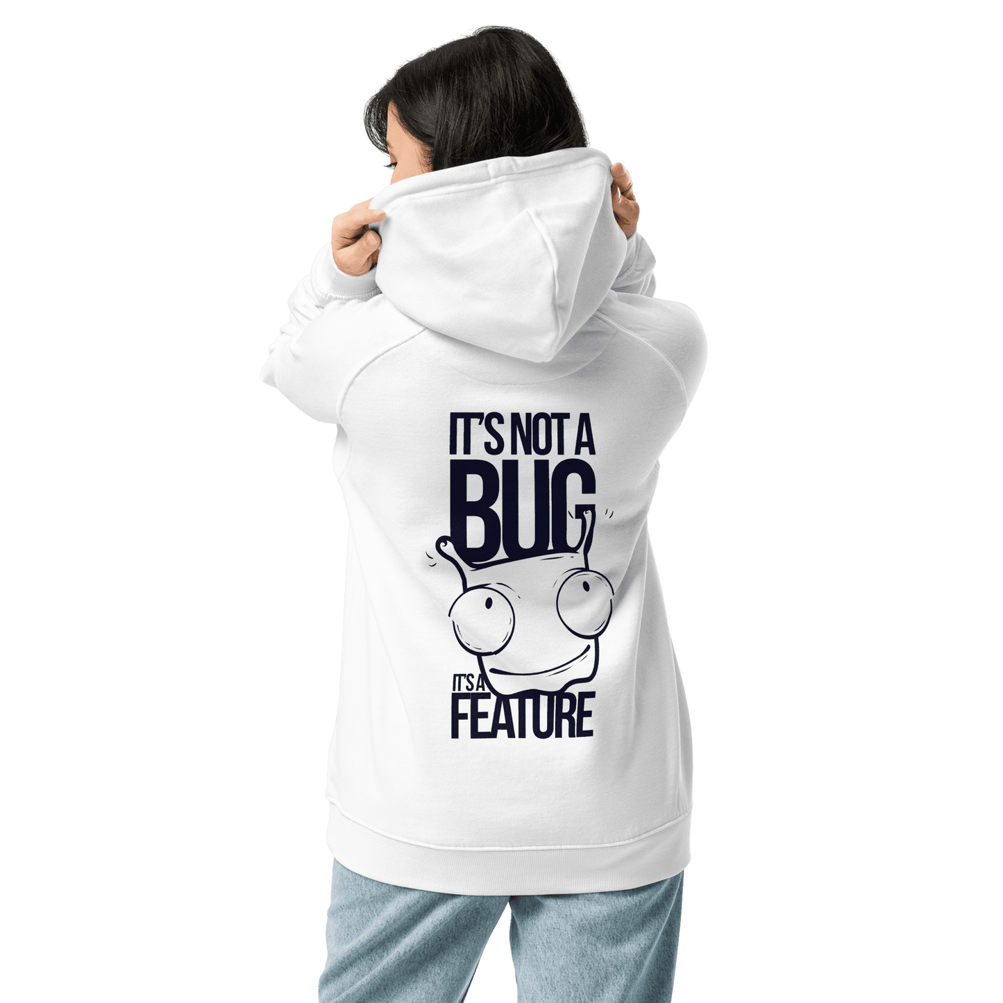 Organic Unisex It's Not A Bug Hoodie - Swagodin